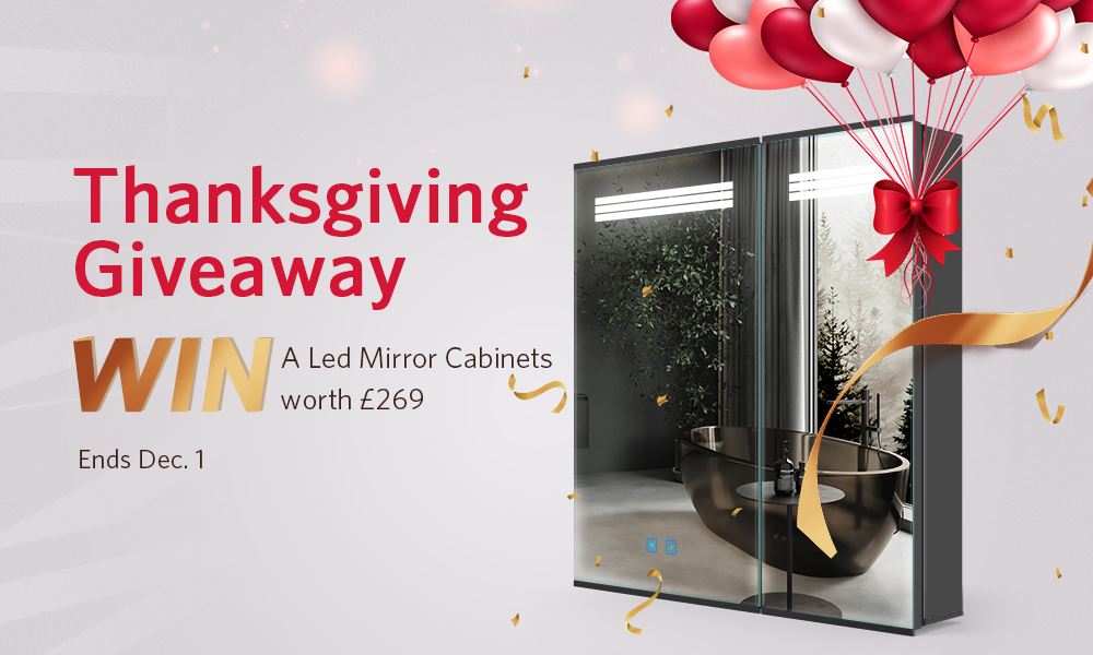 Thanksgiving Competition - Win A LED Mirror Cabinet Worth £269!